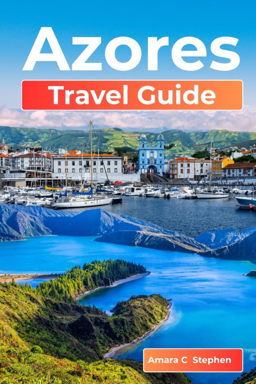 Azores Travel Guide: From São Miguel to All 9 Islands: Natural Wonders, Essential Itineraries, Hidden Gems, and Local Culture in Portugal’s Atlantic Paradise (The Insightful Explorer)