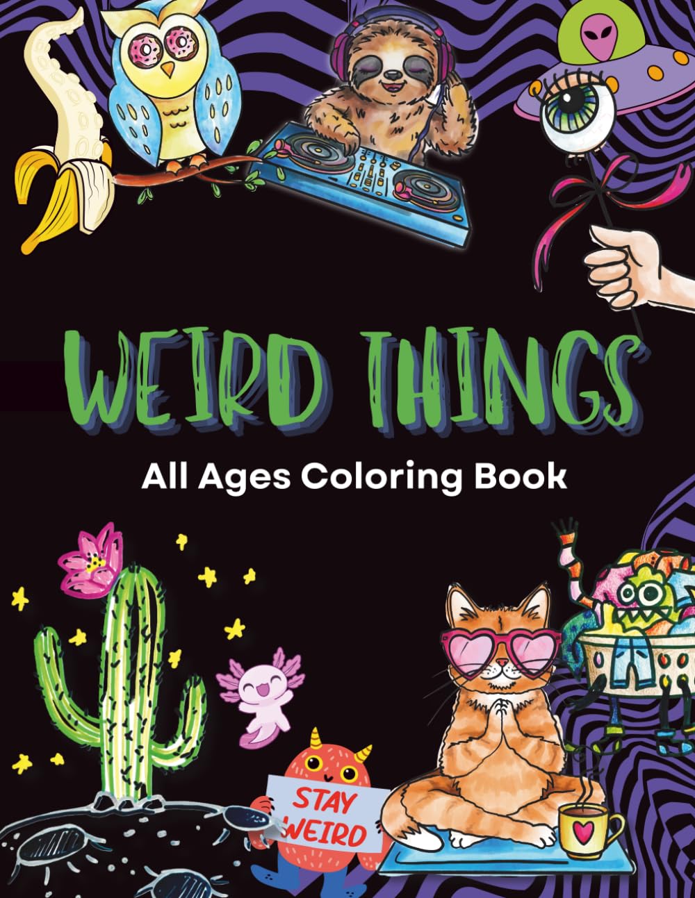 Weird Things: All Ages Coloring Book