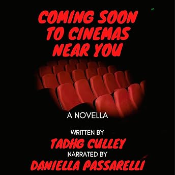 Coming Soon to Cinemas Near You Audiobook by Tadhg Culley episode artwork