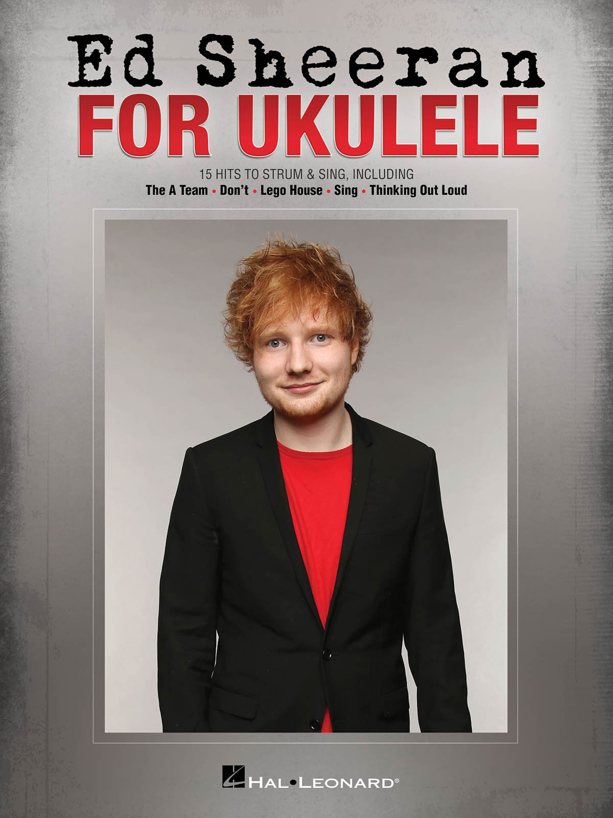 Ed Sheeran For Ukulele: 15 Hits to Strum & Sing - 1495017397