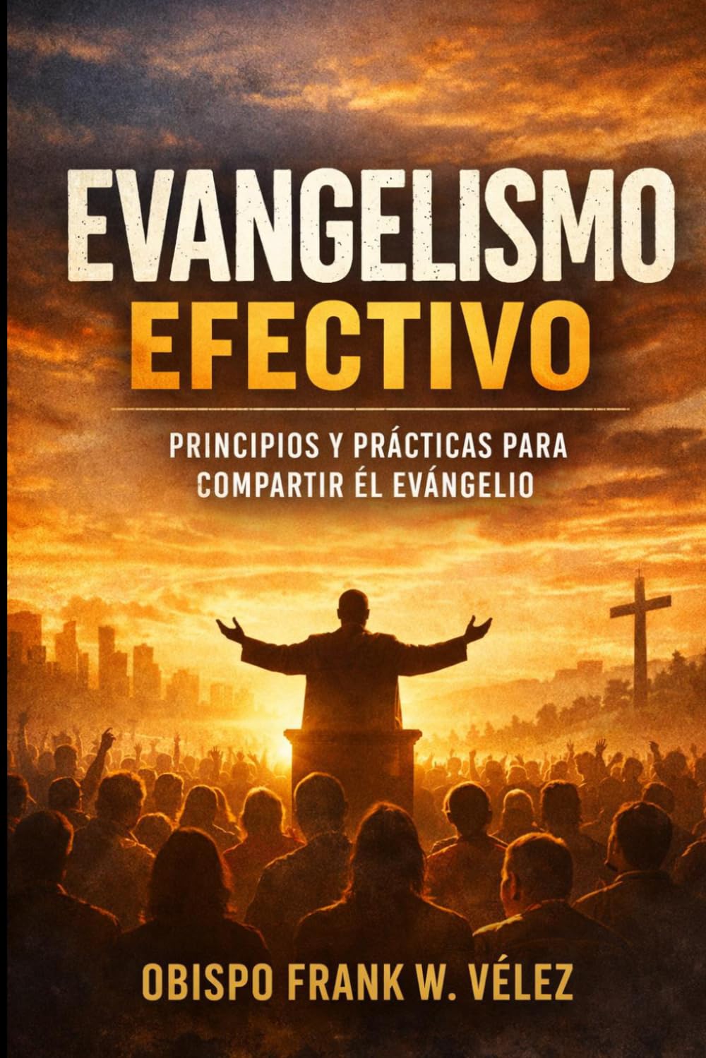 Evangelismo Efectivo: Principis y prácticas para compartir el evangelio