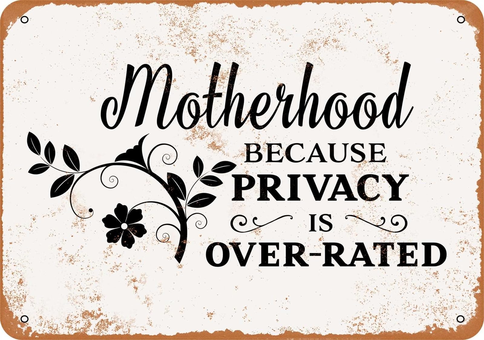 Miaomansenstore Metal Sign - Motherhood - Because Privacy Is Over Rated - Vintage Look Home Decor