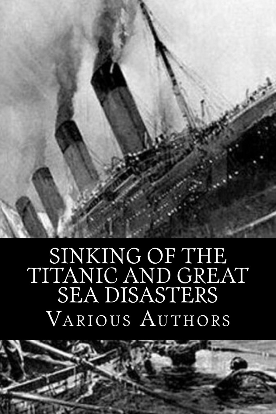 Sinking of the Titanic and Great Sea Disasters