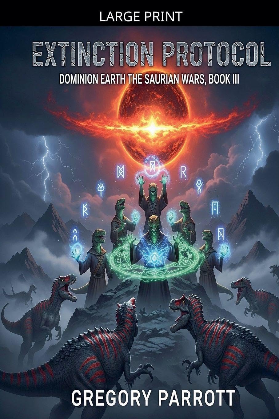 Extinction Protocol: 3 (Dominion Earth: The Saurian Wars)