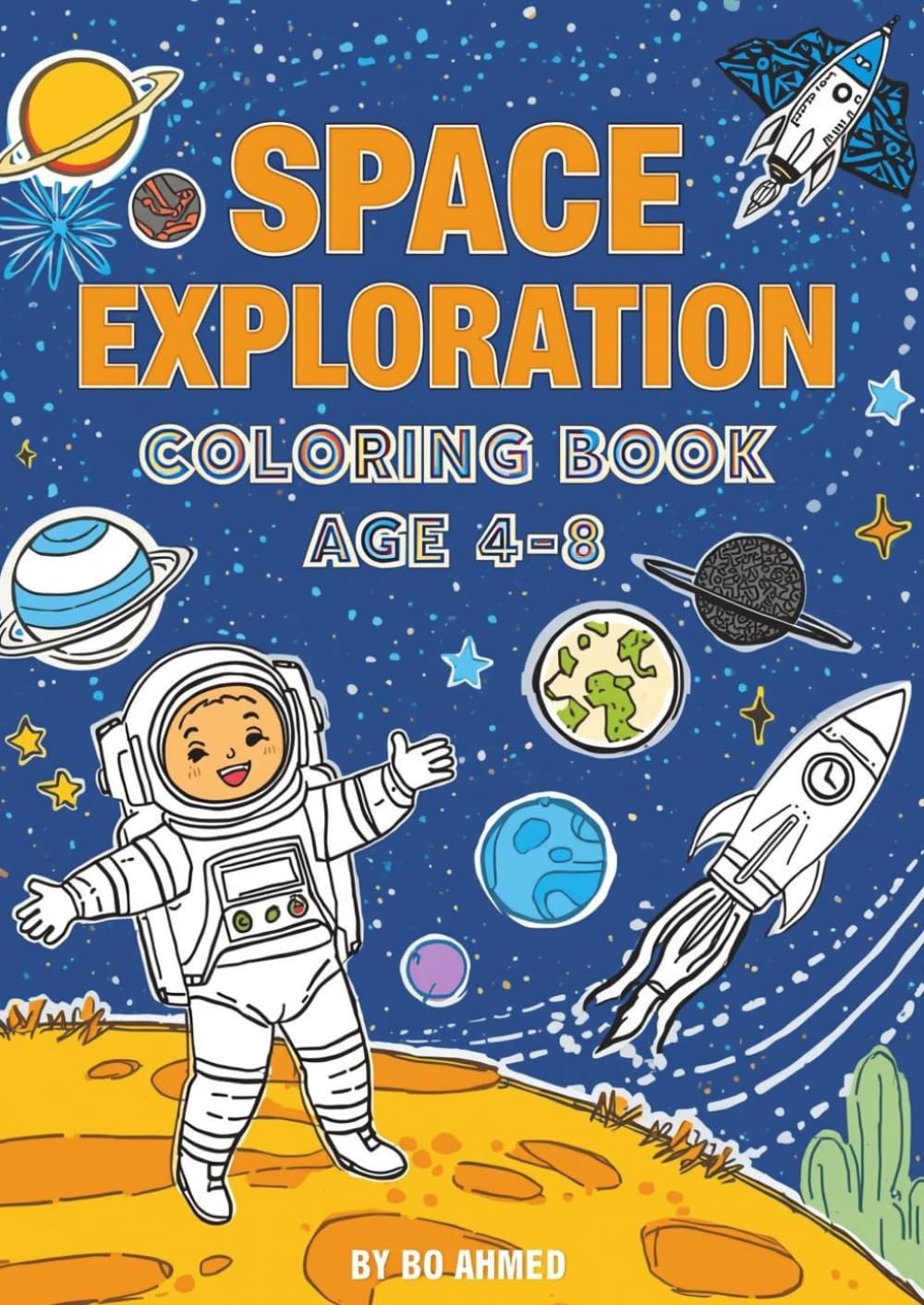 Space Exploration Coloring Book: Fun and Educational Outer Space Coloring Pages with Astronauts, Planets, Rockets and Galaxies for Boys and Girls Ages 4–8