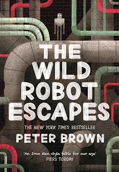 The Wild Robot Escapes The Wild Robot 2