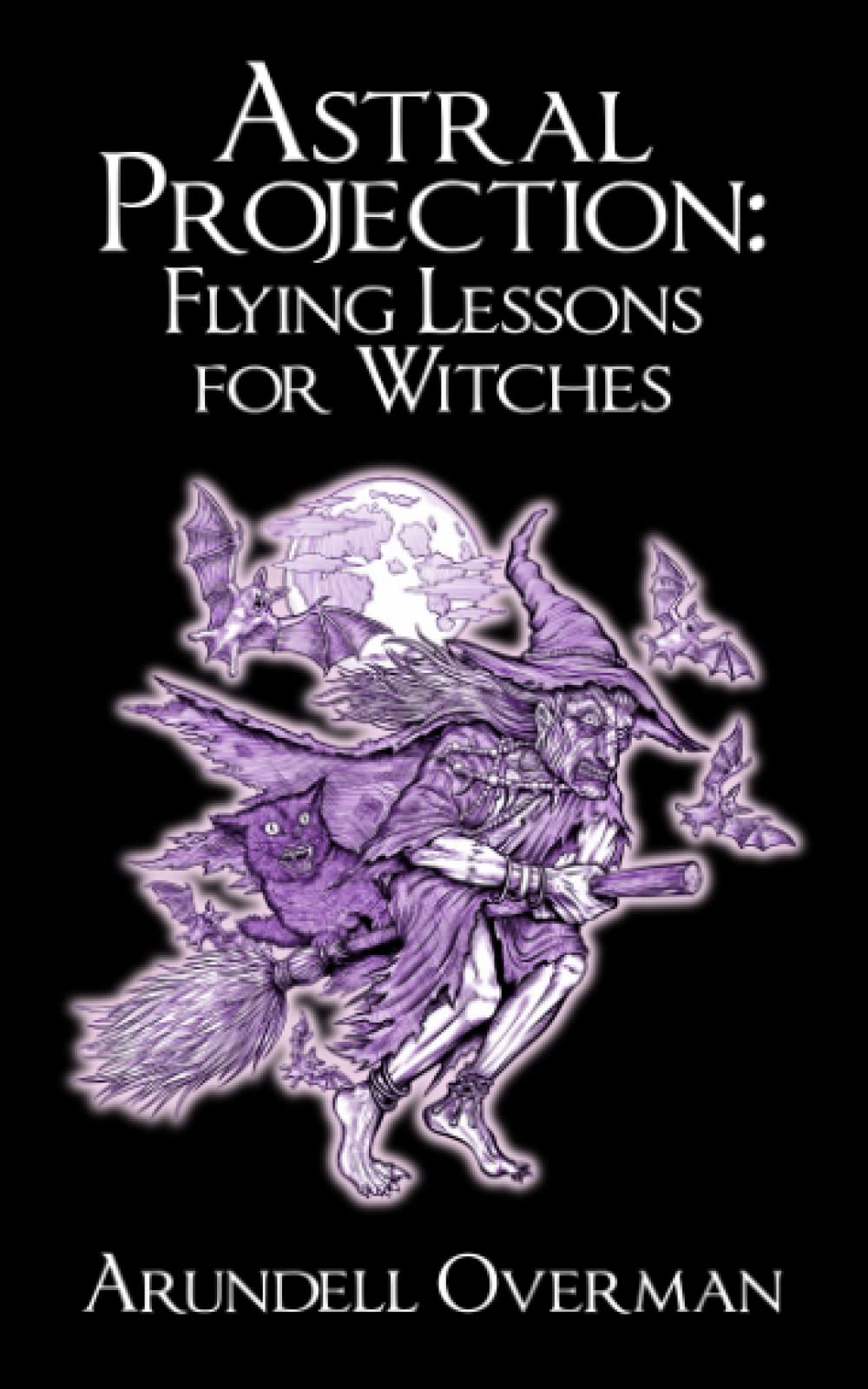 Astral Projection: Flying Lessons for Witches