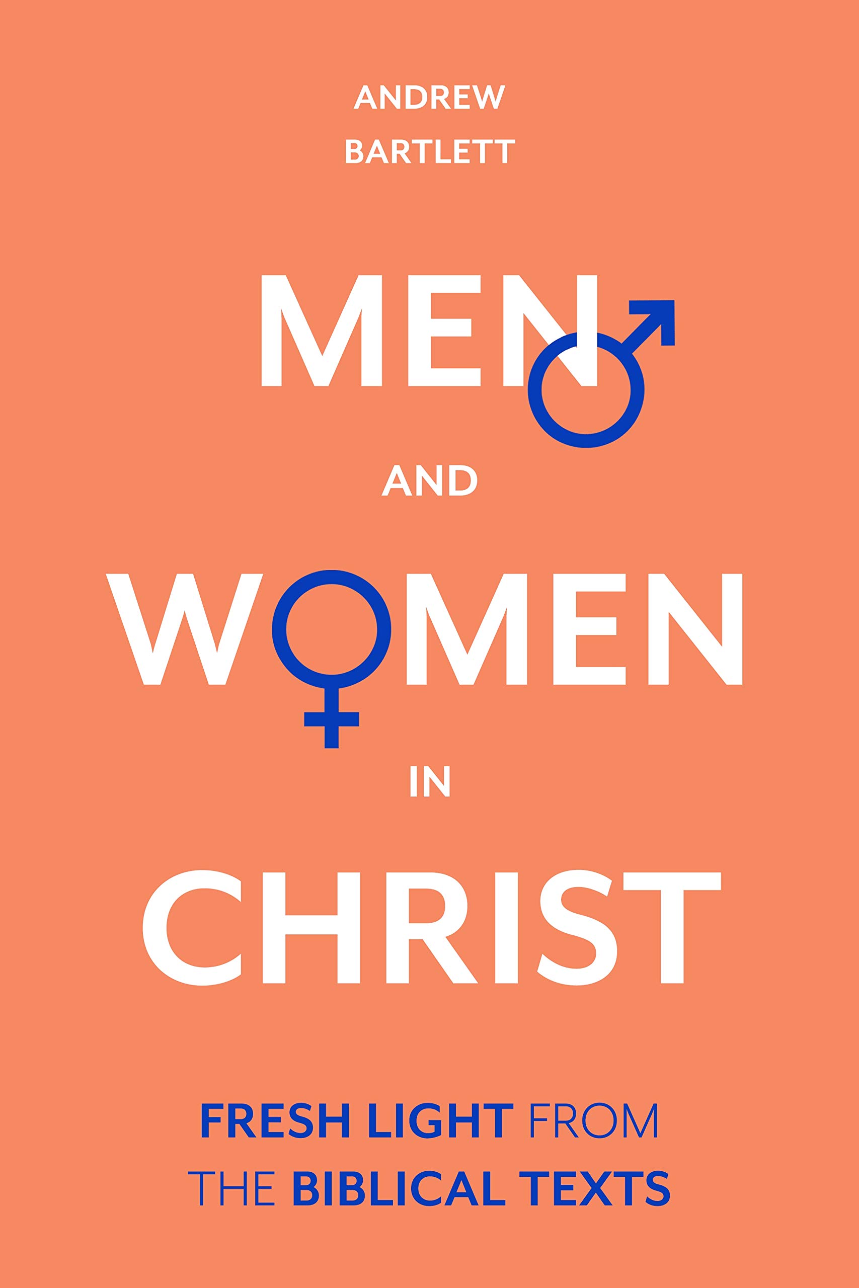 Men and Women in Christ by Andrew, QC Bartlett (Hardback Book)