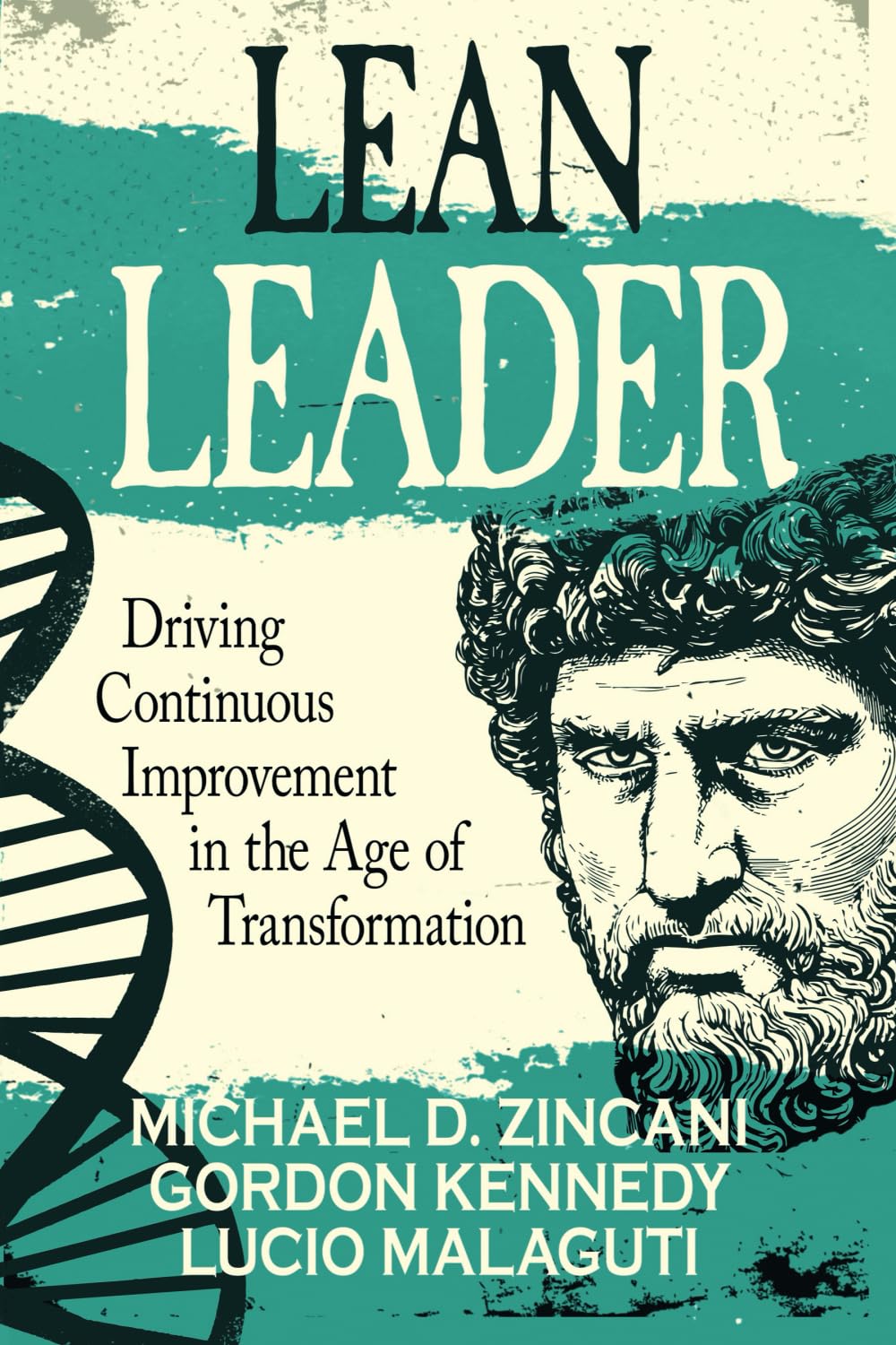 Lean Leader: Driving Continuous Improvement in the Age of Transformation