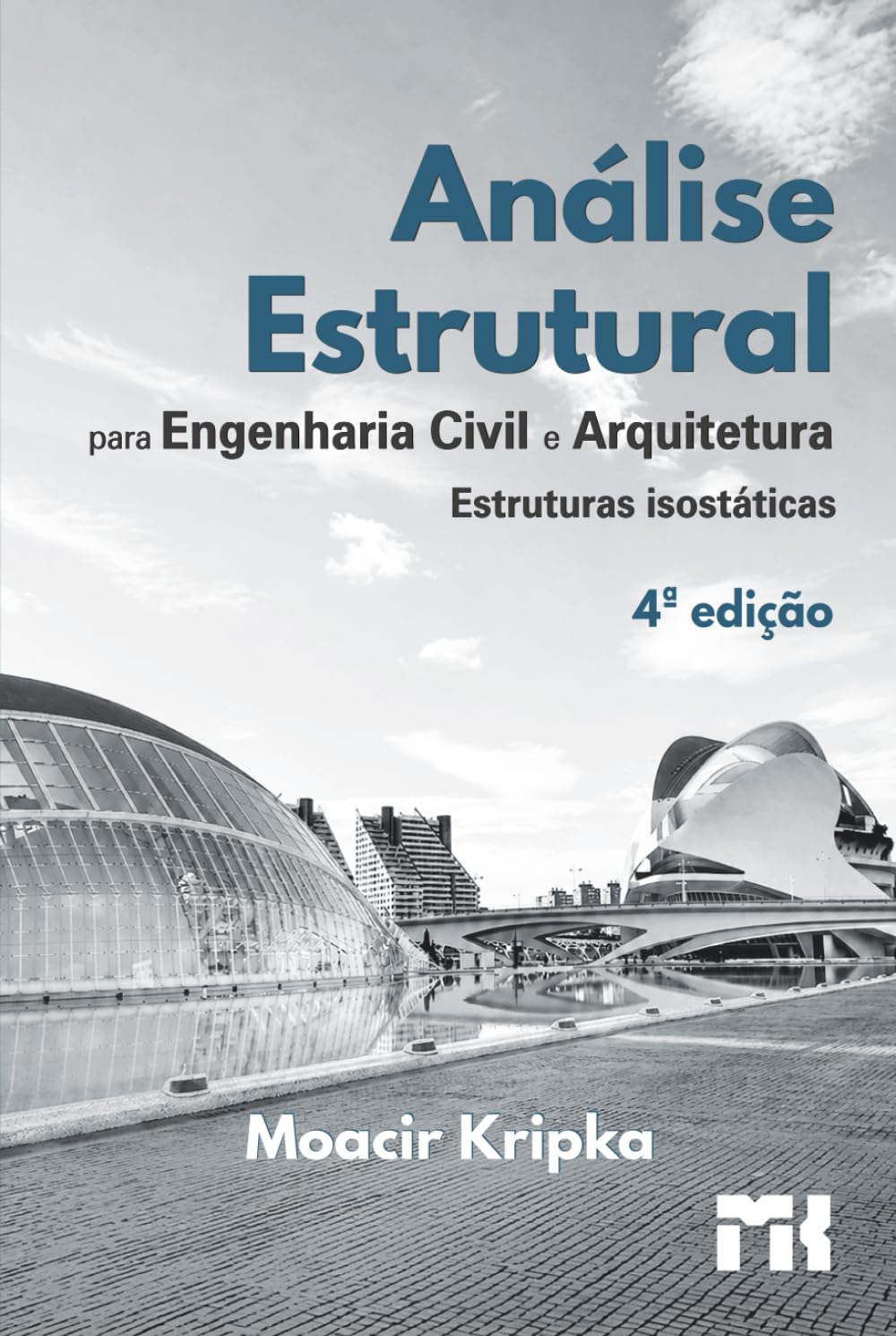 ANÁLISE ESTRUTURAL PARA ENGENHARIA CIVIL E ARQUITETURA: Estruturas Isostáticas