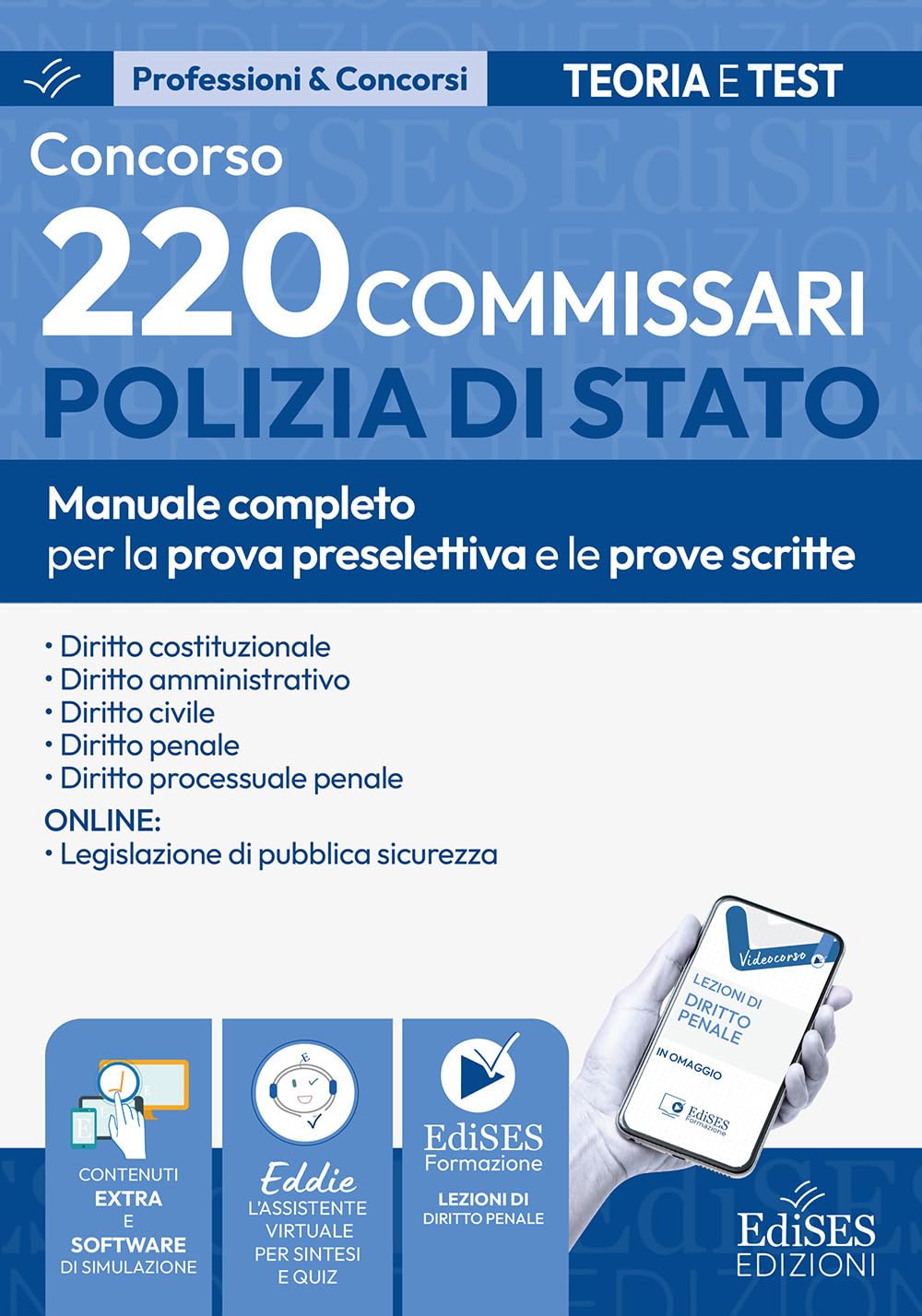 Concorso 220 Commissari Polizia di Stato - Manuale per la preselezione e le prove scritte: Manuale completo per le prove scritte