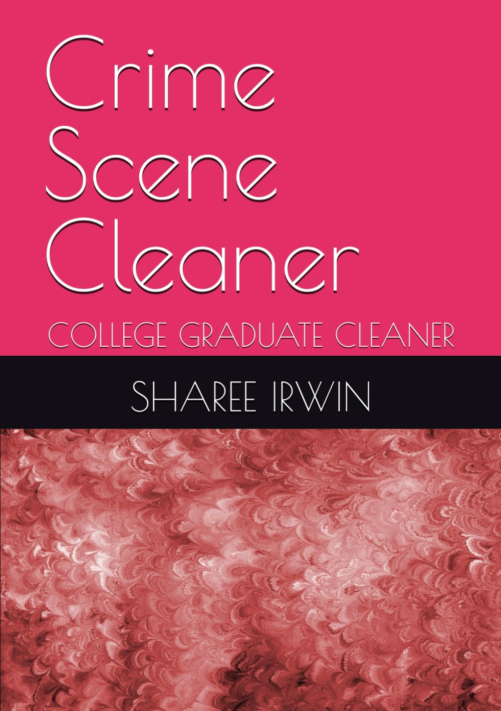 Crime Scene Cleaner: COLLEGE GRADUATE CLEANER