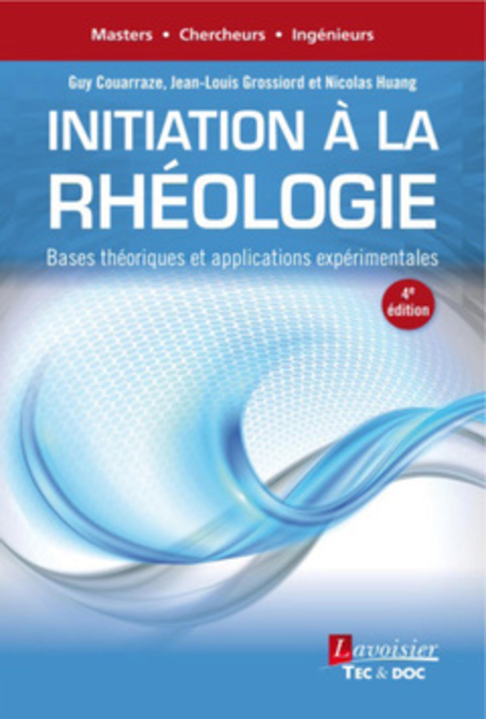 Initiation à la rhéologie (4° Éd.): Bases théoriques et applications expérimentales