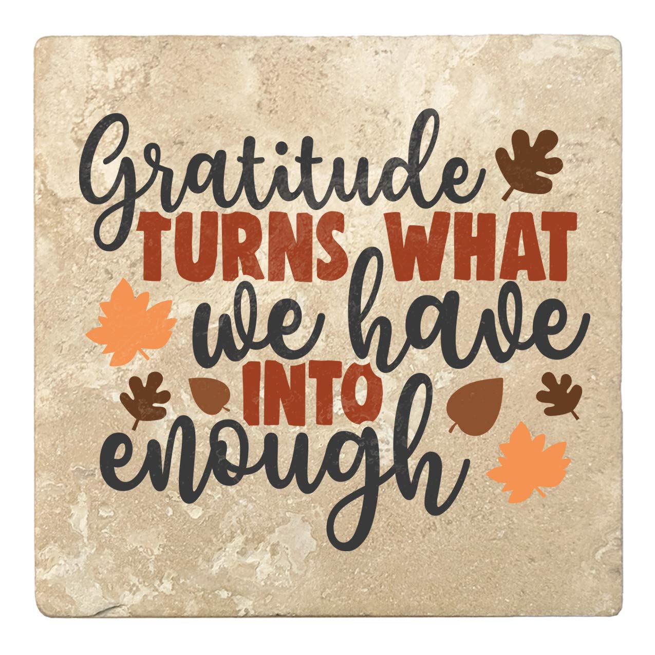 Set of 4 Absorbent Stone 4" Drink Coasters, Gratitude Turns What We Have Into Enough