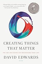 Creating Things That Matter: The Art and Science of Innovations That Last