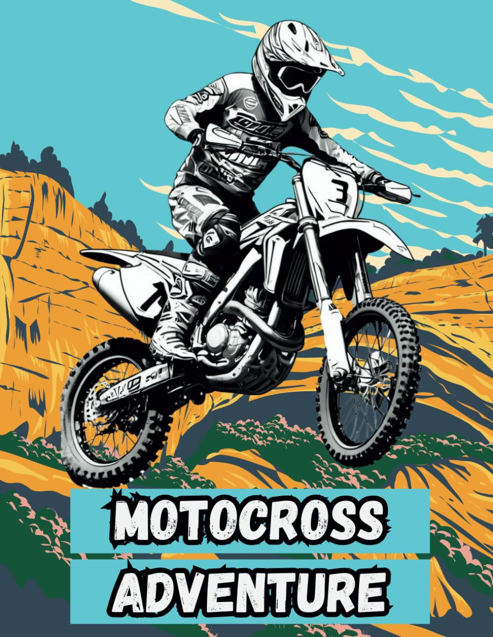 Motocross Adventure Coloring Book: Motocross Coloring Book for Kids and Adults | Amazing Drawings for Boys and Girls Who Love Motocross Adventures