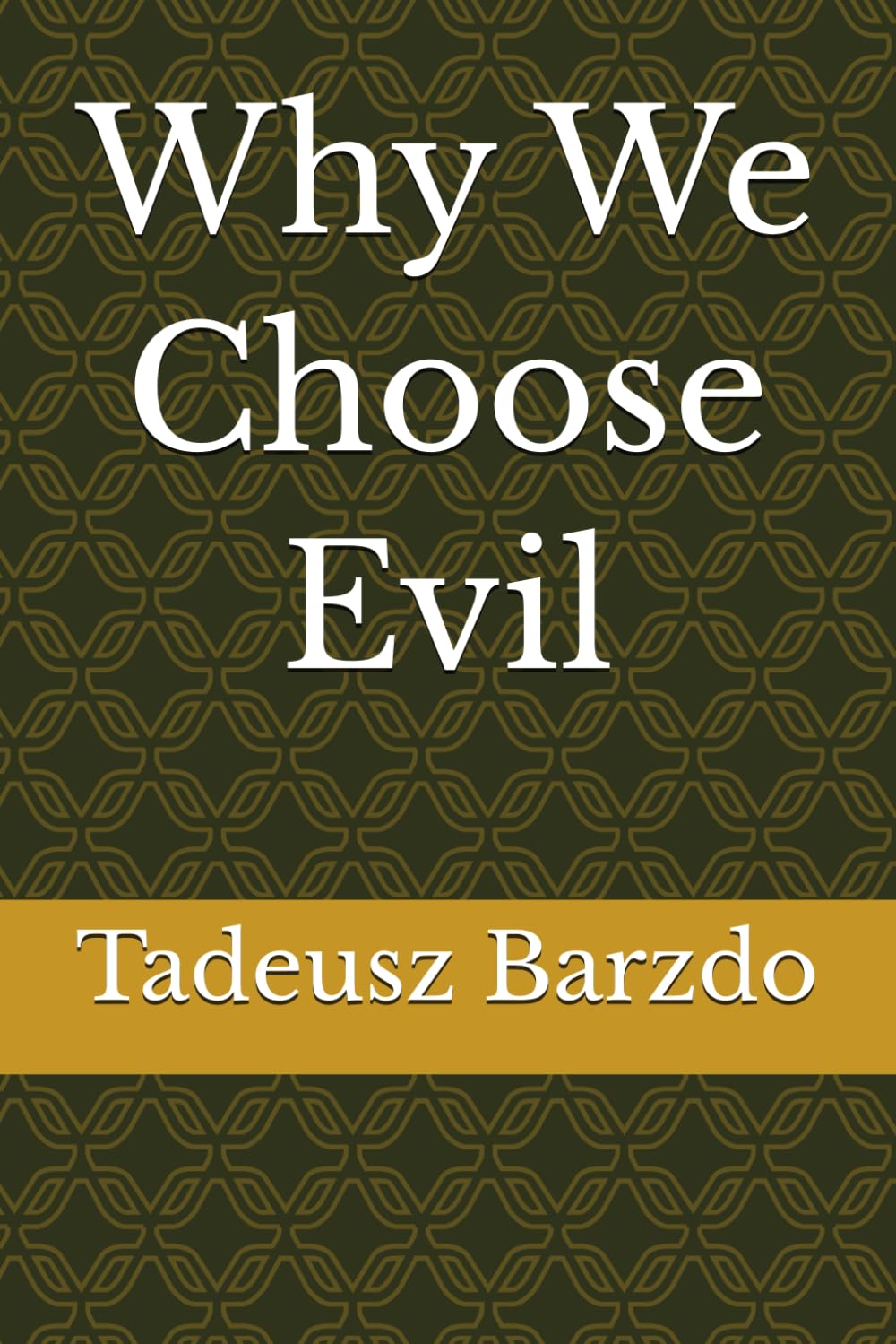 Why We Choose Evil