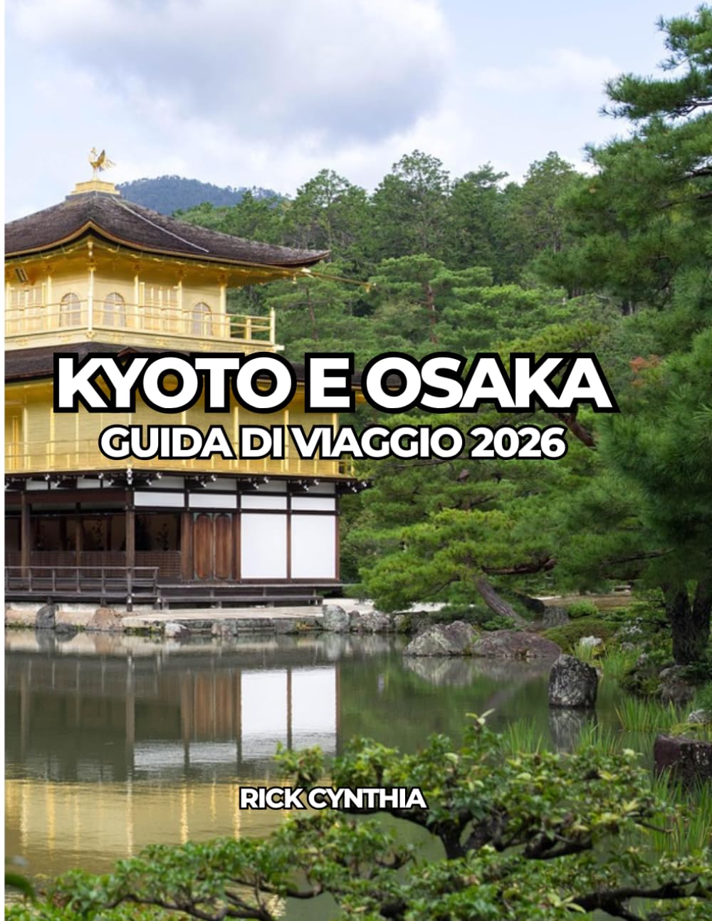KYOTO E OSAKA GUIDA DI VIAGGIO 2026: Viaggia leggero, spendi bene, goditi di più