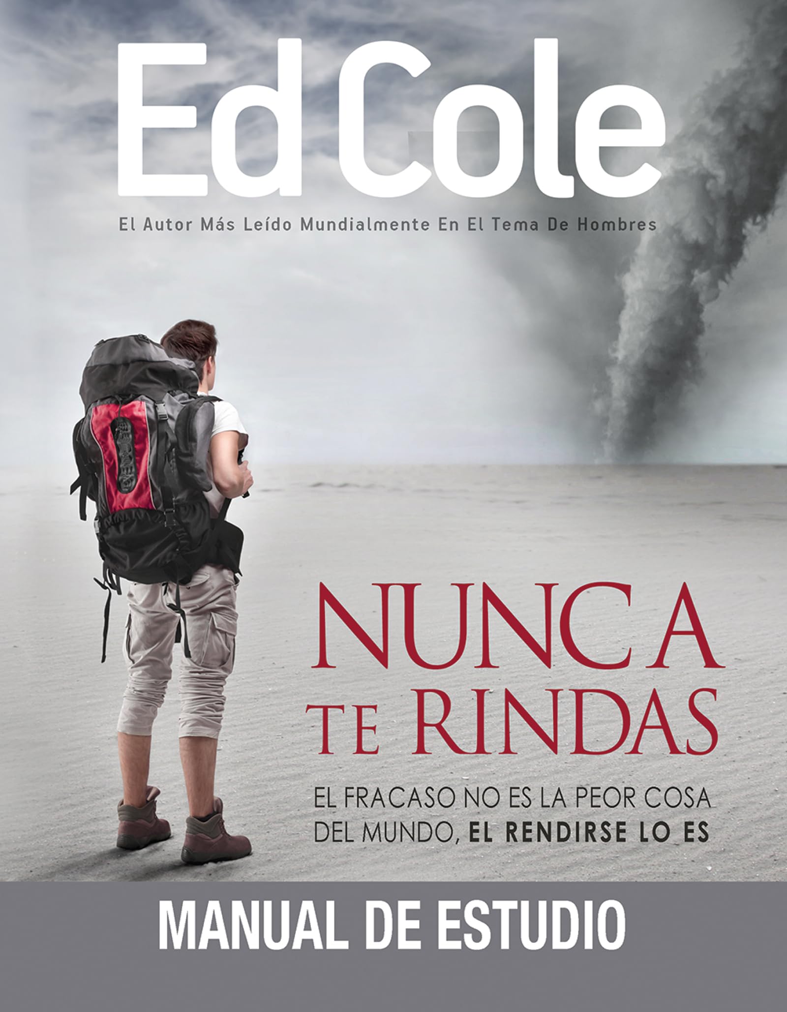 Nunca te rindas: Manual de estudio: El fracaso no es la peor cosa del mundo, el rendirse lo es (Majoring in Men) (Spanish Edition) Paperback – February 8, 2016
