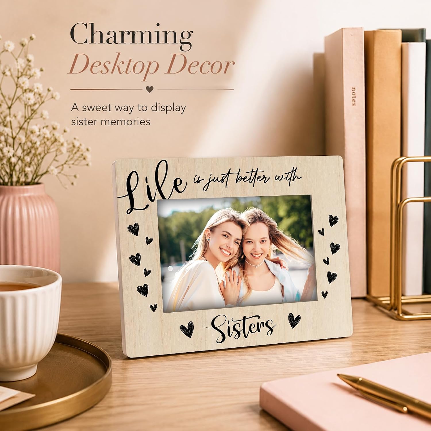 Sisters Friends Picture Frame 4x6, Life is Just Better with My Sisters,Heart pattern Birthday Graduation Sister's Gifts Ideas, Wooden Tabletop Photo Frame for Home Office Desk Decor - A07 image 3