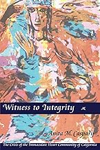 Witness to Integrity: The Crisis of the Immaculate Heart Community of California