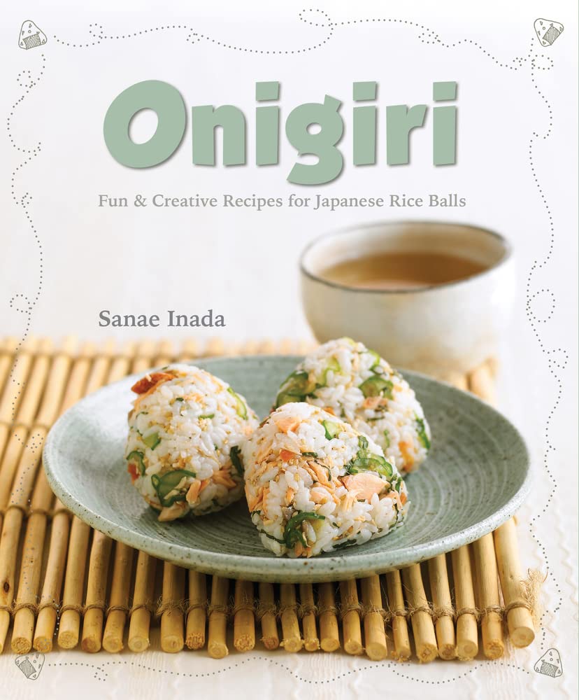Onigiri: Fun and creative recipes for Japanese rice balls Paperback – July 4, 2023