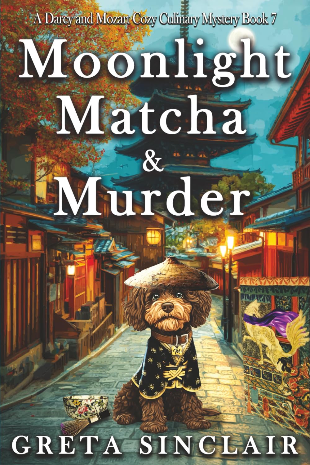 Moonlight, Matcha & Murder: A Whispering Fox Cozy Culinary Murder Mystery (A Darcy and Mozart Cozy Culinary Mystery Book 7)