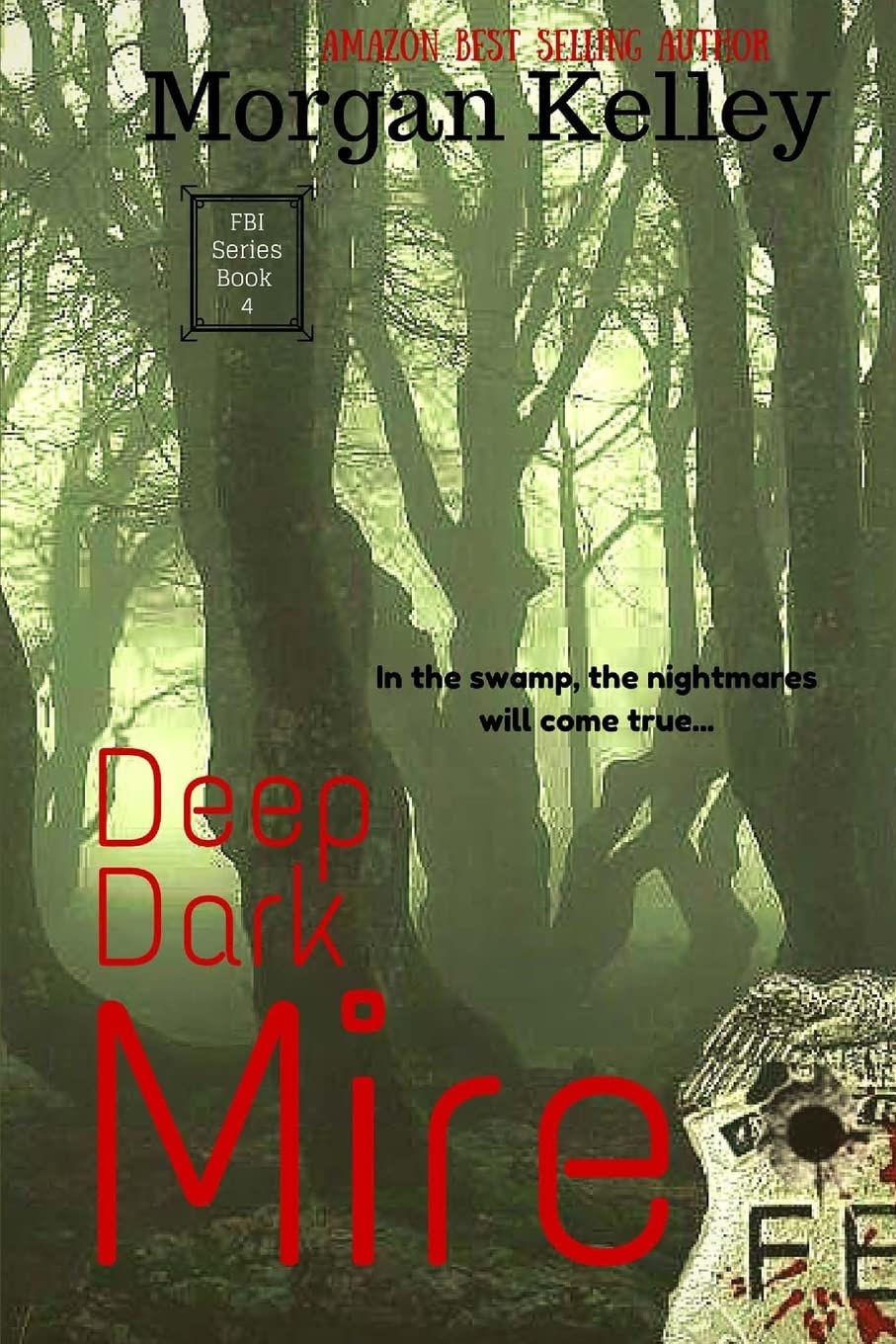 Deep Dark Mire: an FBI Thriller: Volume 4 (An FBI Romance/Thriller)