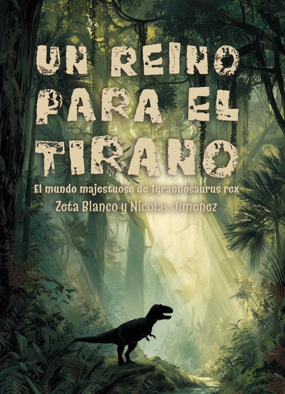 Un reino para el tirano: El mundo majestuoso de Tyrannosaurus Rex