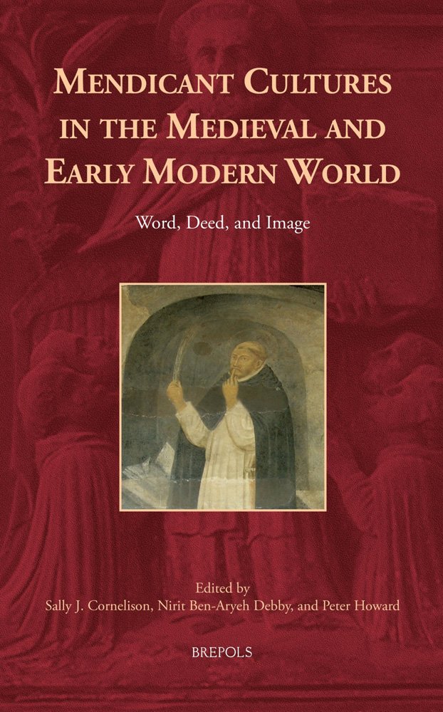 Buy Mendicant Cultures in the Medieval and Early Modern World: Word, Deed, and Image: 19 (Europa Sacra, 19) — BookShops.in