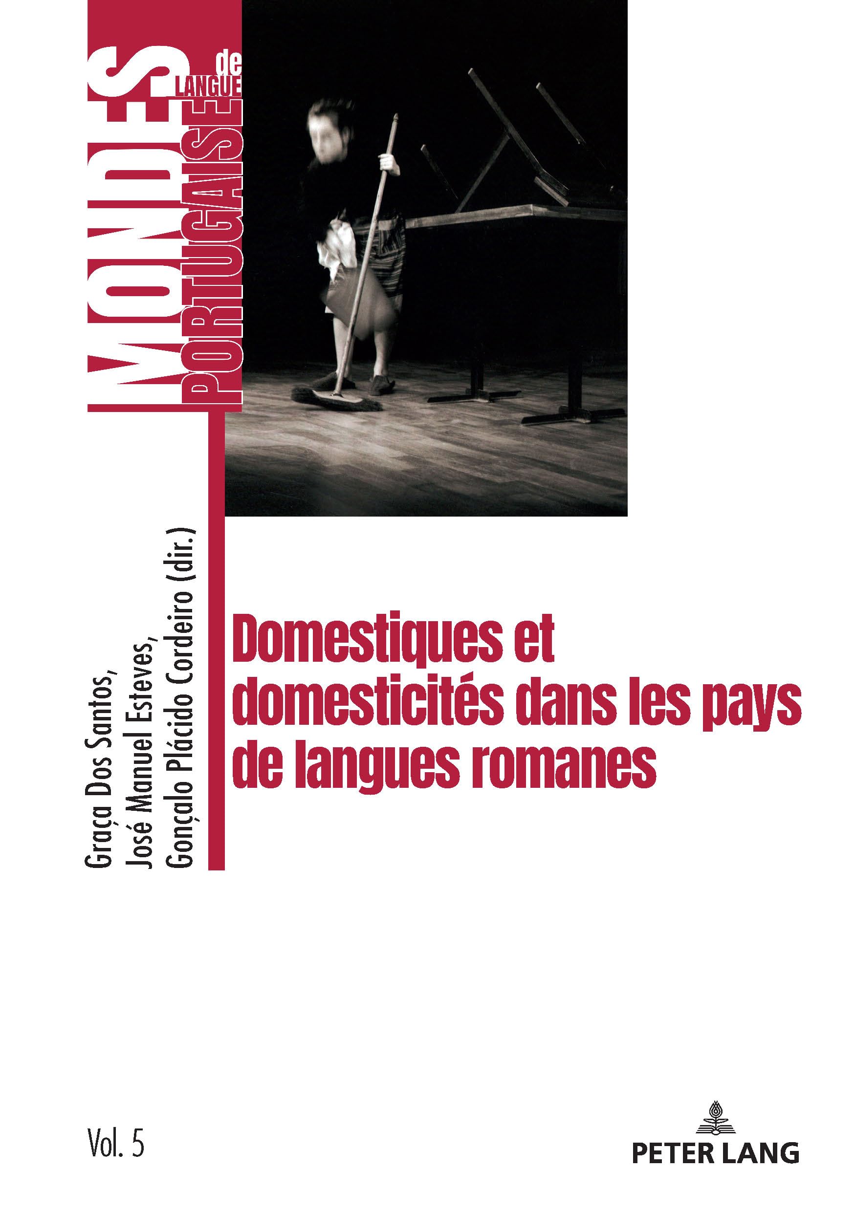 Domestiques et domesticités dans les pays de langues romanes: 5 (Mondes de Langue Portugaise)
