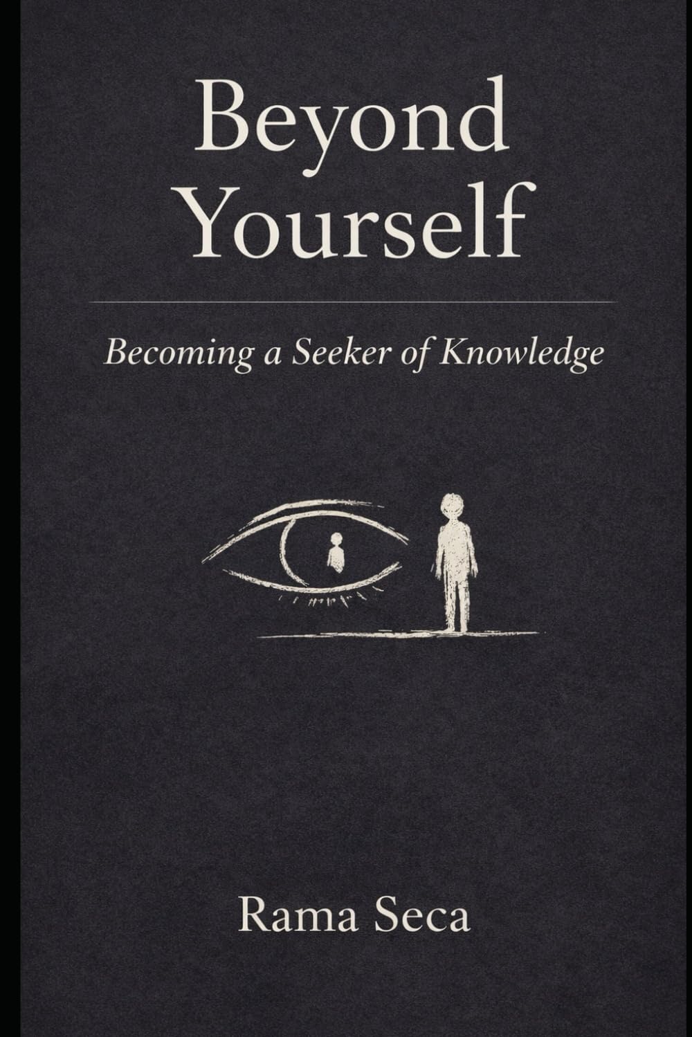 Beyond Yourself: Becoming a Seeker of Knowledge