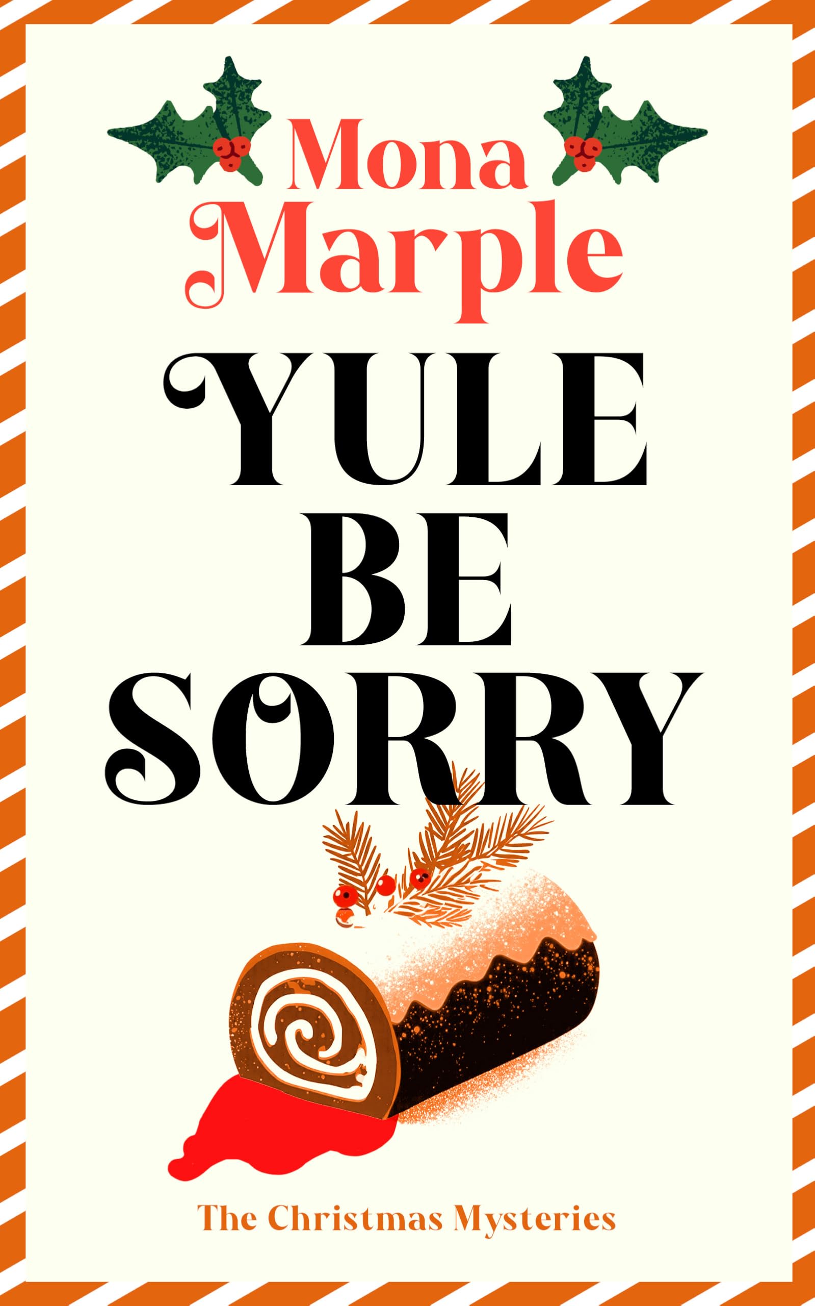 Yule Be Sorry (A Christmas Cozy Mystery Series)