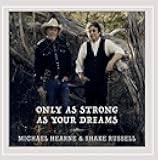 Only as Strong as Your Dreams