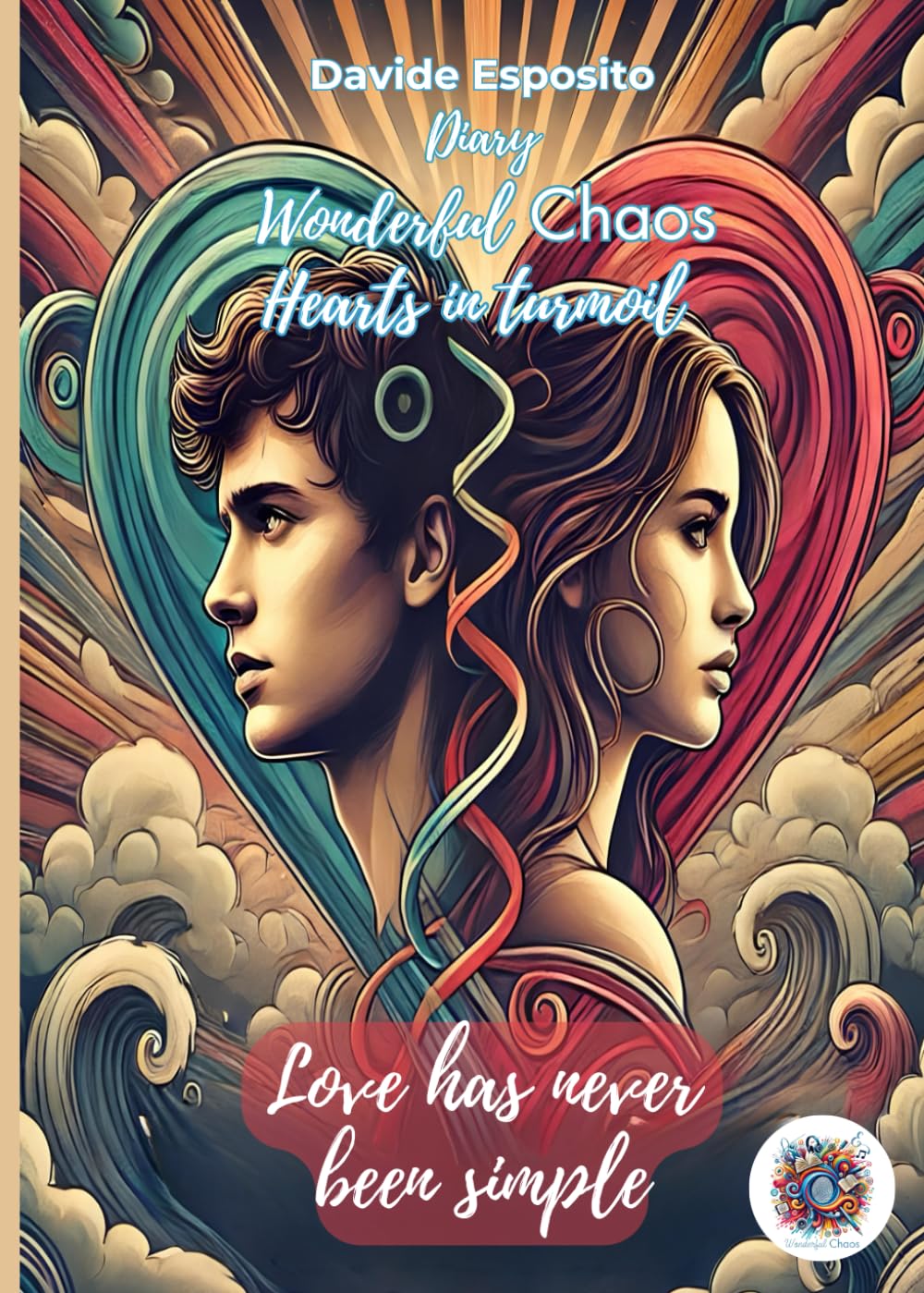 WONDERFUL CHAOS Hearts in Turmoil Love has never been Simple