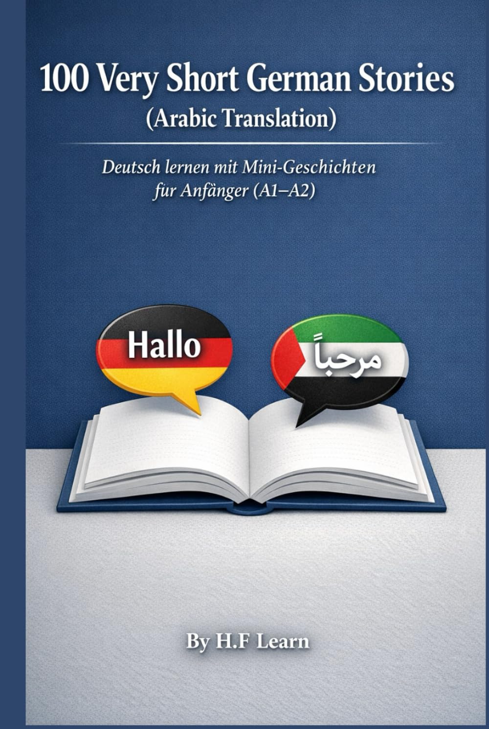 100 Very Short German Stories (Arabic Translation): Deutsch lernen mit Mini-Geschichten für Anfänger (A1–A2)