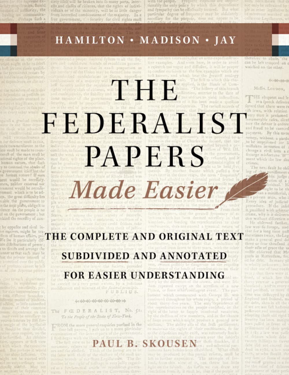 The Federalist Papers Made Easier: The Complete and Original Text ...