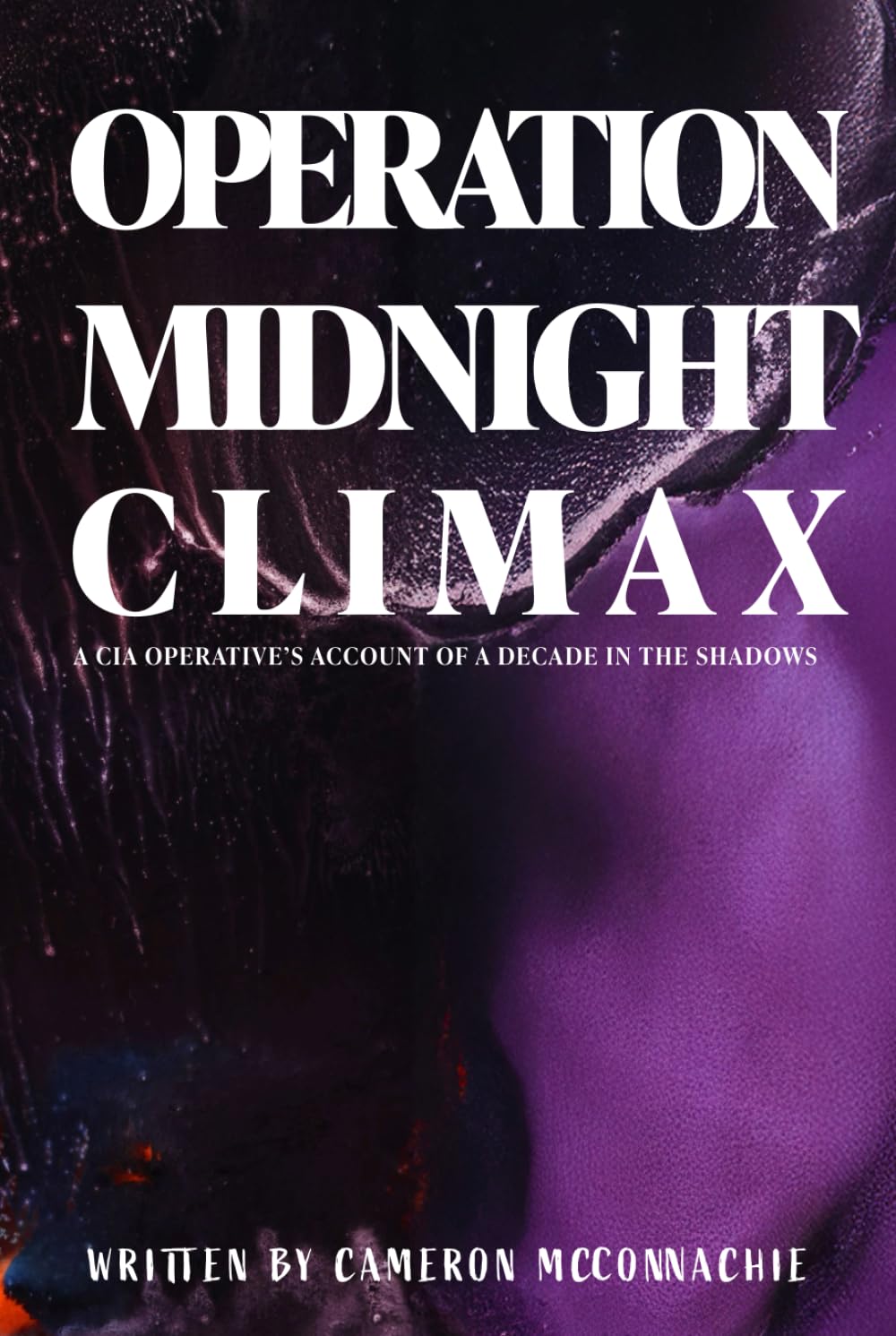 Operation Midnight Climax: A CIA Operative’s Account of a Decade in the Shadows