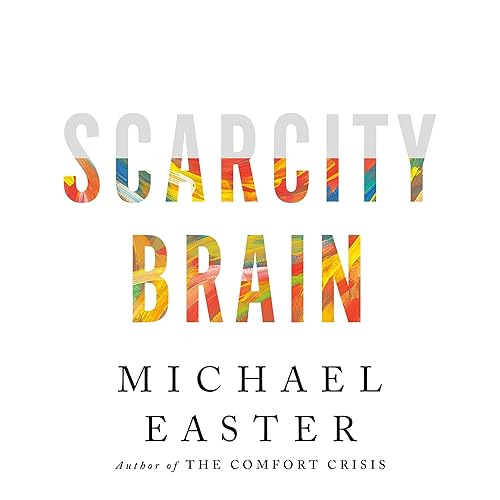 Scarcity Brain: Fix Your Craving Mindset and Rewire Your Habits to Thrive with Enough