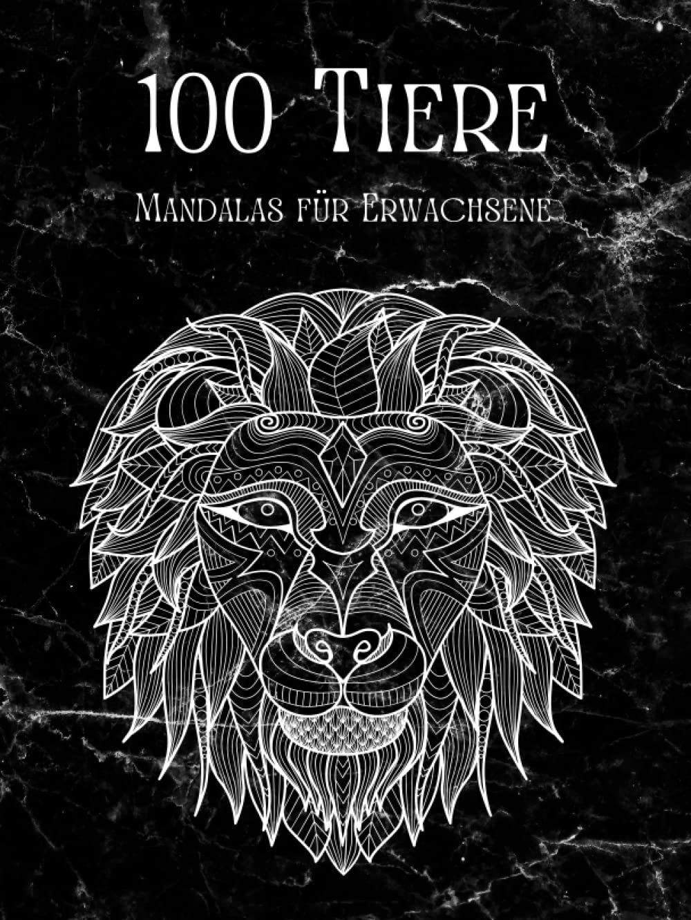 100 Tiere - Malbuch für Erwachsene: Entspannen, Stress abbauen und Achtsamkeit fördern mit 100 Tier-Mandalas für Erwachsene | Hardcover ca. Din A4 | Cover 1 Marmor schwarz