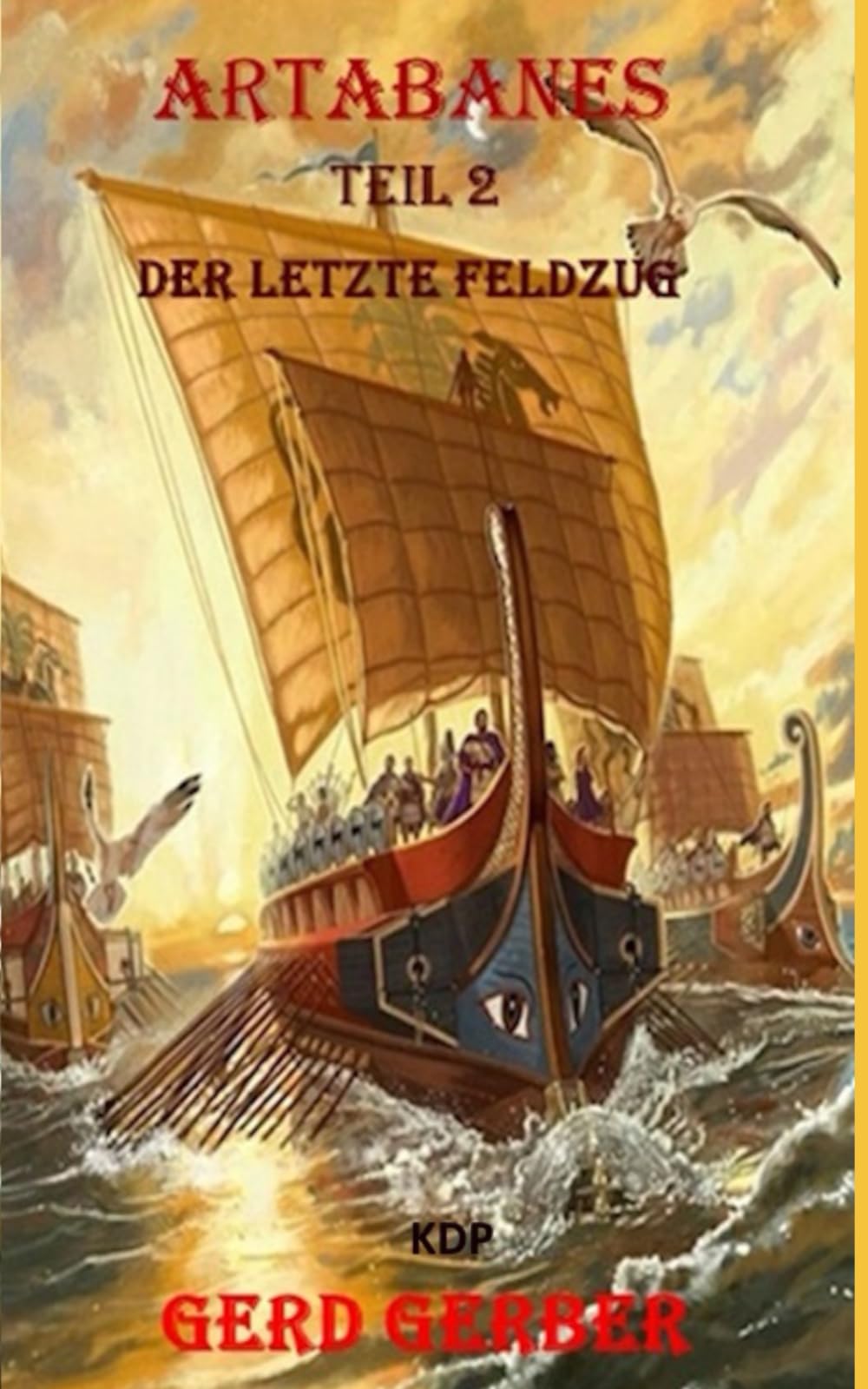 Artabanes Teil 2: Der letzte Feldzug (Historische Ereignisse in Byzanz von 530 n Chr. bis 560 n Chr.)
