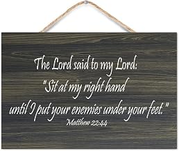 Matthew 22:44 The Lord Said to My Lord,Sit At My Right Hand Until I Put Your Enemies Under Your Fee Rustic Wooden Signs Word Wood Sign Wall Sign for Bedroom Office Coffee Club Home Decor 8"x10"