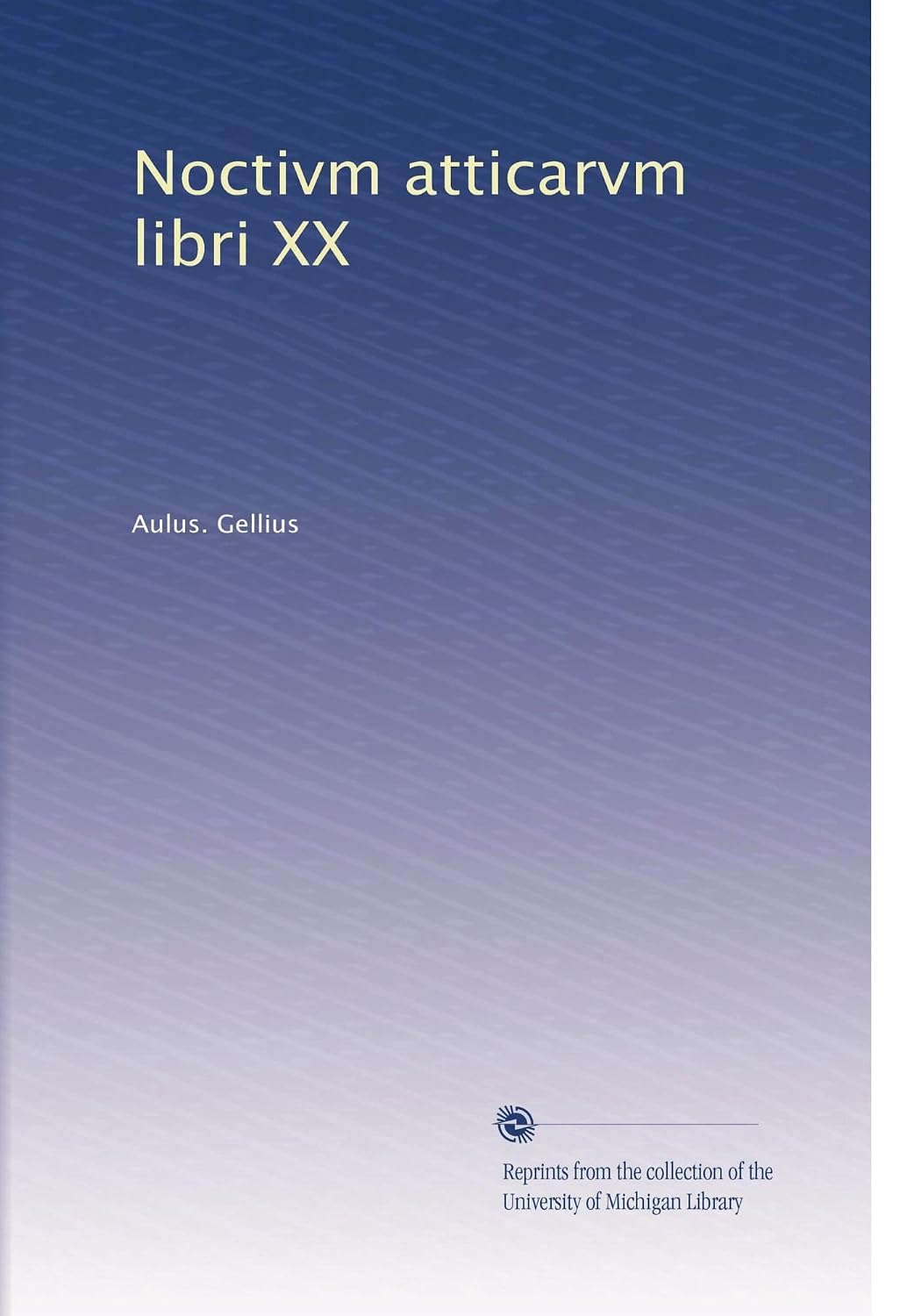 Amazon co jp Noctivm Atticarvm Libri XX Vol 2 Gellius Aulus amazon-co-jp-noctivm-atticarvm-libri-xx-vol-2-gellius-aulus