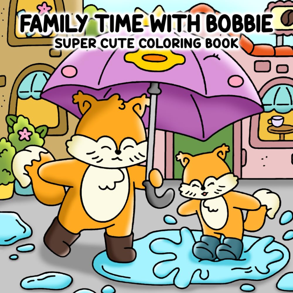 Family Time with Bobbie: Super Cute Coloring Book for Kids and Adults to Celebrate Love, Togetherness, and Joyful Moments
