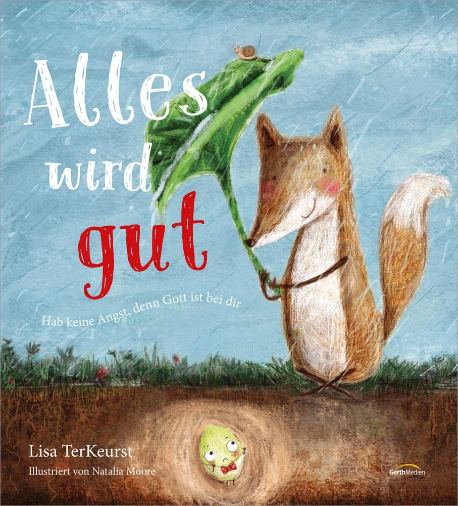 Alles wird gut: Hab keine Angst, denn Gott ist bei dir