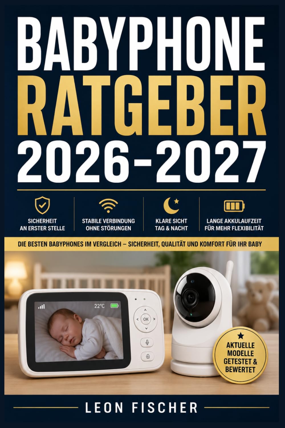 Babyphone Ratgeber 2026-2027: Vollständiges Einrichtungshandbuch mit Schritt-für-Schritt Anleitungen, Fehlersuche und Sicherheitstipps – Für werdende und junge Eltern ohne Vorkenntnisse