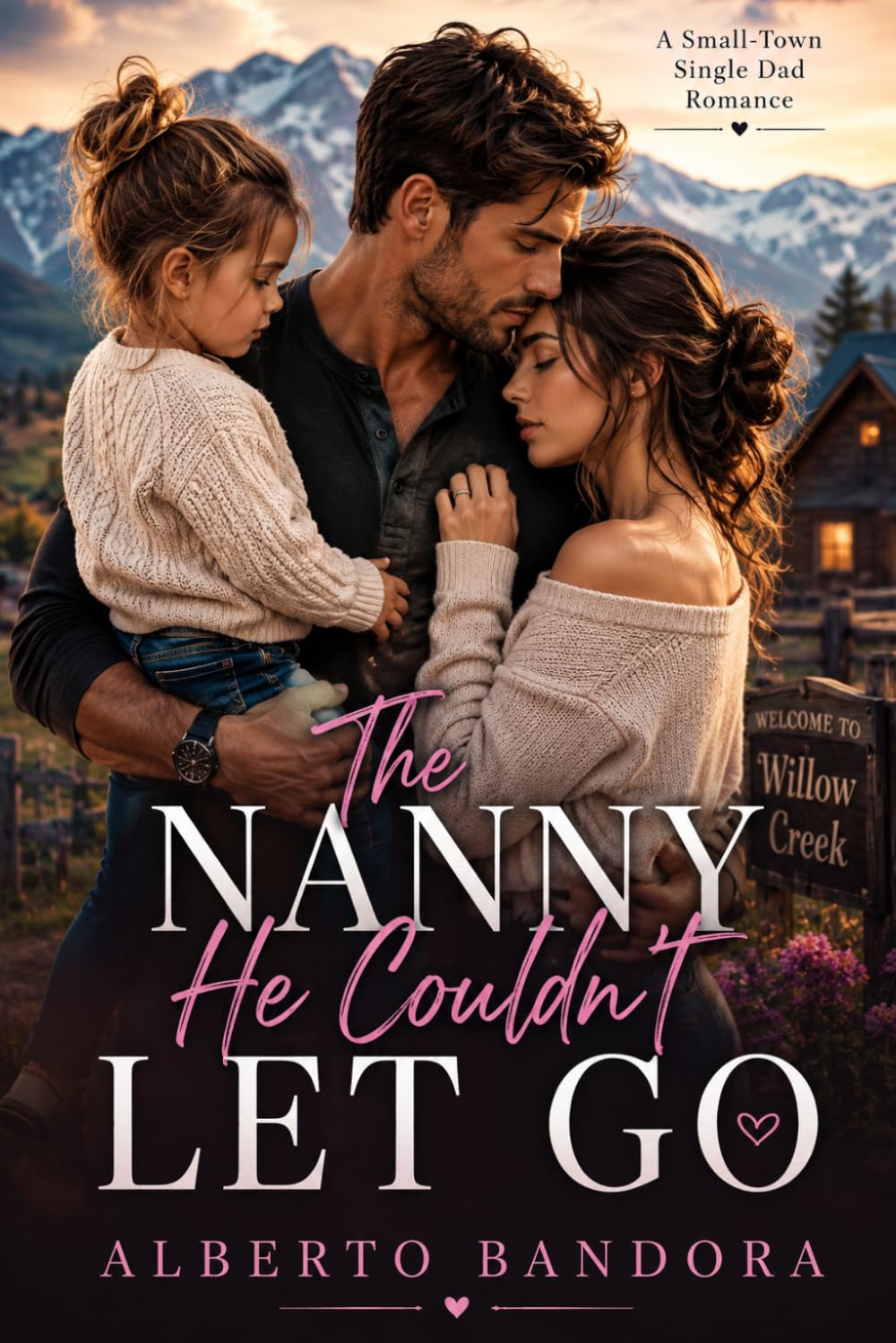 The Nanny He Couldn’t Let Go: A Small-Town Single Dad Romance