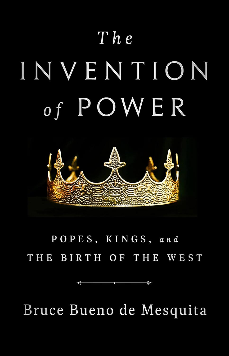 The Invention of Power: Popes, Kings, and the Birth of the West      Kindle Edition