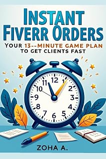 Instant Fiverr Orders: Your 13-Minute Game Plan to Get Clients Fast