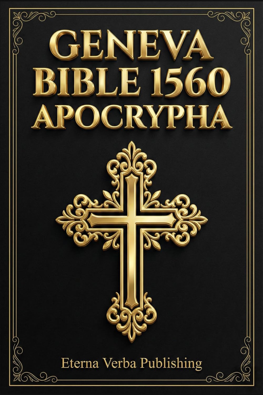 Geneva Bible 1560 Apocrypha: A New Modern English Translation with Book Introductions